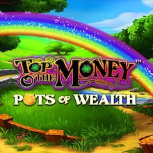 Top o' the Money™ - Pots of Wealth