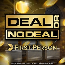 First Person Deal or no Deal