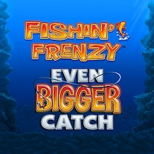 Fishin Frenzy Even Bigger Catch
