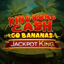 King Kong Cash Go Bananas Jackpot King