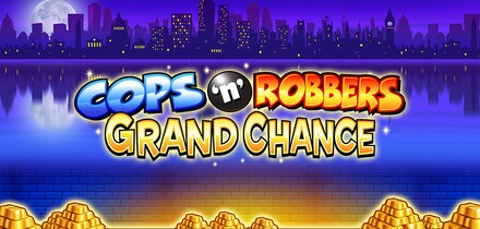 Cops n Robbers Grand Chance