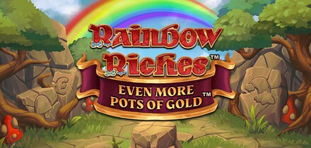 Rainbow Riches Even More Pots of Gold