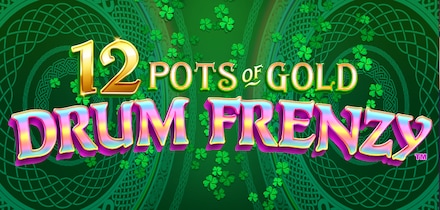 12 Pots of Gold: Drum Frenzy™