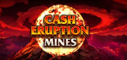 Cash Eruption Mines