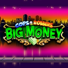 Cops and Robbers Big Money