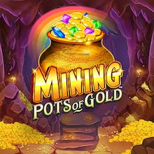 Mining Pots Of Gold™