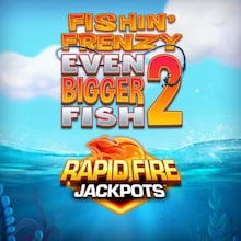 Fishin Frenzy Even Bigger Fish 2 Rapid Fire