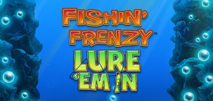 Fishin' Frenzy Lure 'Em In
