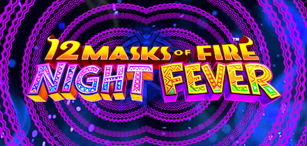 12 Masks of Fire: Night Fever™