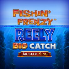 Fishin Frenzy Reely Big Catch Jackpot King